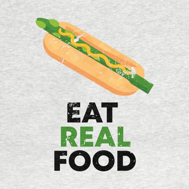 EAT REAL FOOD by mryetee